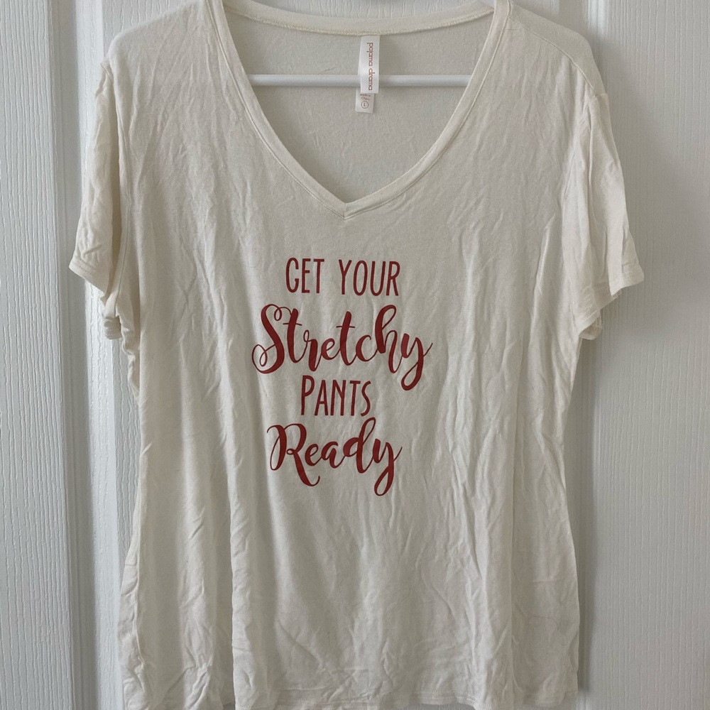 “Get your stretchy pants ready” tee